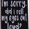 LATINDAY Latinday Cartoon Enamel Pin Funny Sarcastic Metal Brooch I'M Sorry Did I Roll My Eyes Out Loud Lapel Pin Bag Hat Lapel Pin Badge Men Women Jewelry Gift Clearance