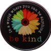 FULLES Fulles Be Kind Enamel Pin Rainbow Flower Motivational Remind Badge Kindness Brooch Jewelry In A World Where You Can Be Anything Brooch Pins For Clothing Bags Jackets Accessory Best