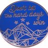 LATINDAY Latinday Don'T Let The Hard Days Win Enamel Pin Badge Bag Hat Collar Backpack Lapel Pin Night Court Sjm'S Acotar Series Fans Gift New