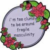 GuDeKe Gudeke I'M Too Clumsy To Be Around Fragile Masculinity Enamel Pins Feminist Art Badge Fashion Decor For Backpacks Online