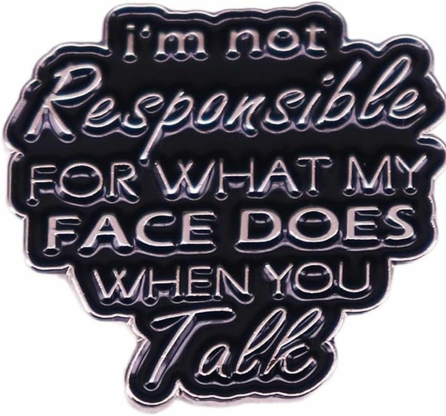 Pinposni I'M Not Responsible For What My Face Does When You Talk Enamel Lapel Pin Brooch Badge Jewelry Accessories Wholesale